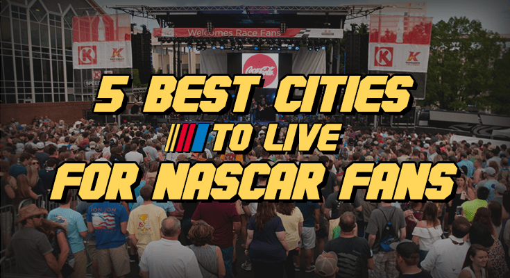 5-best-cities-to-live-for-nascar-fans