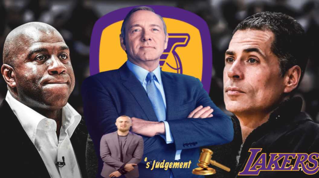  Jack’s Judgement: Why Rob Pelinka Is The Frank Underwood Of The Los Angeles Lakers