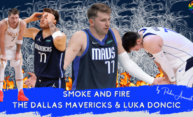  Smoke and Fire: The Dallas Mavericks and Luka Doncic