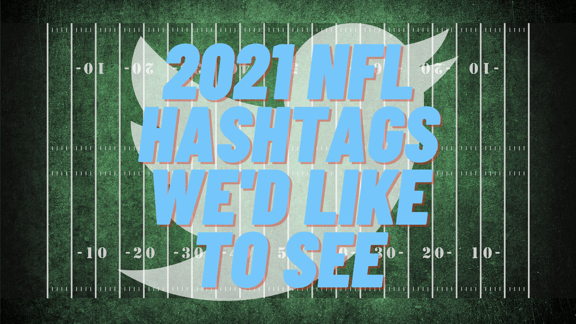 NFL 2021 Hashtags We’d Like to See Belly Up Sports