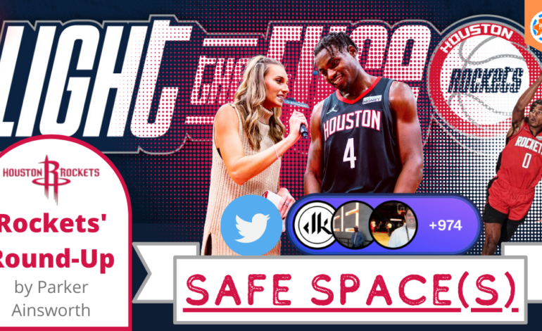  Houston Rockets Round-Up: Safe Space(s)