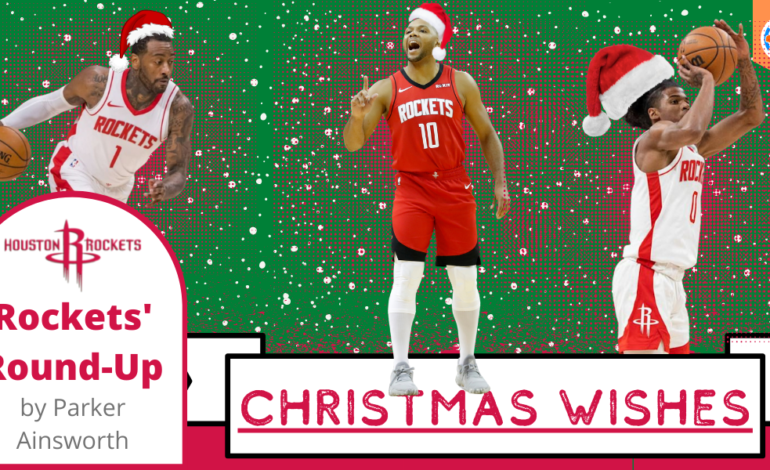  Houston Rockets’ Round-Up: Christmas Wishes
