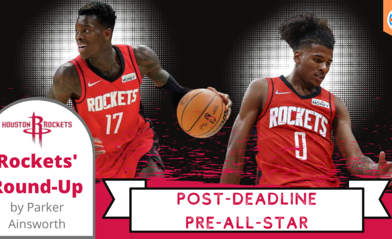  Houston Rockets Round-Up: Post-Deadline, Pre-All-Star 