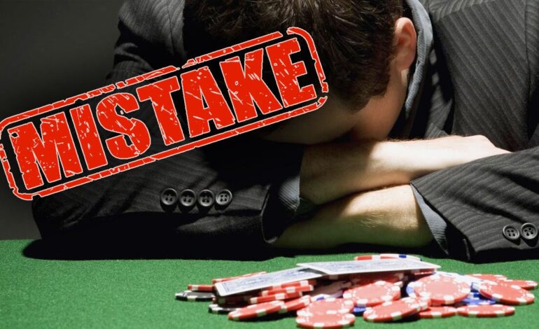  Top Common Gambling Mistakes and How to Avoid Them