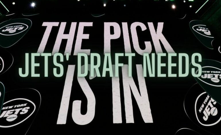  What the New York Jets Need to Address in the NFL Draft